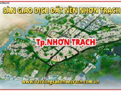 Dự báo huyện Nhơn Trạch sẽ trở thành đô thị dịch vụ lớn nhất của tỉnh