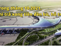 Dự án Sân bay Long Thành: Trong tháng 10-2021, chi trả xong tiền đền bù, hỗ trợ