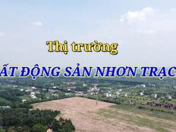 Thị trường bất động sản Nhơn Trạch hiện nay